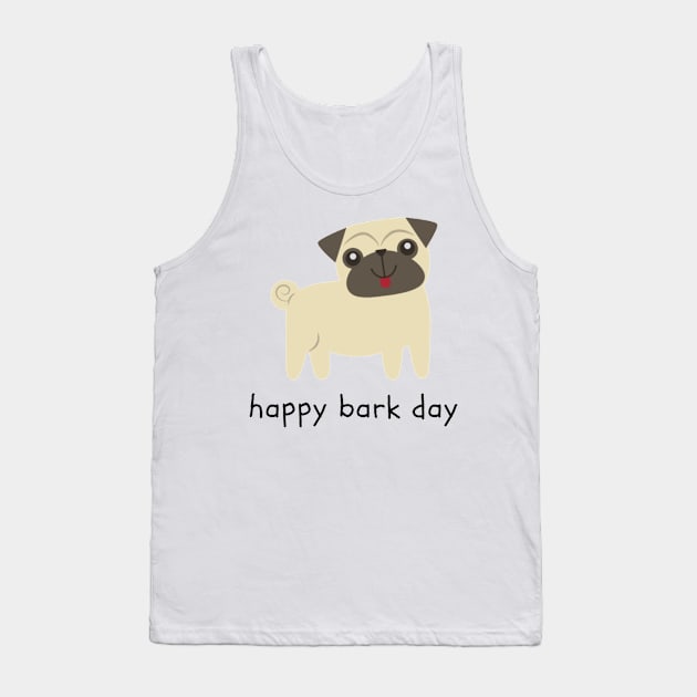 Happy Bark Day Tank Top by NoColorDesigns